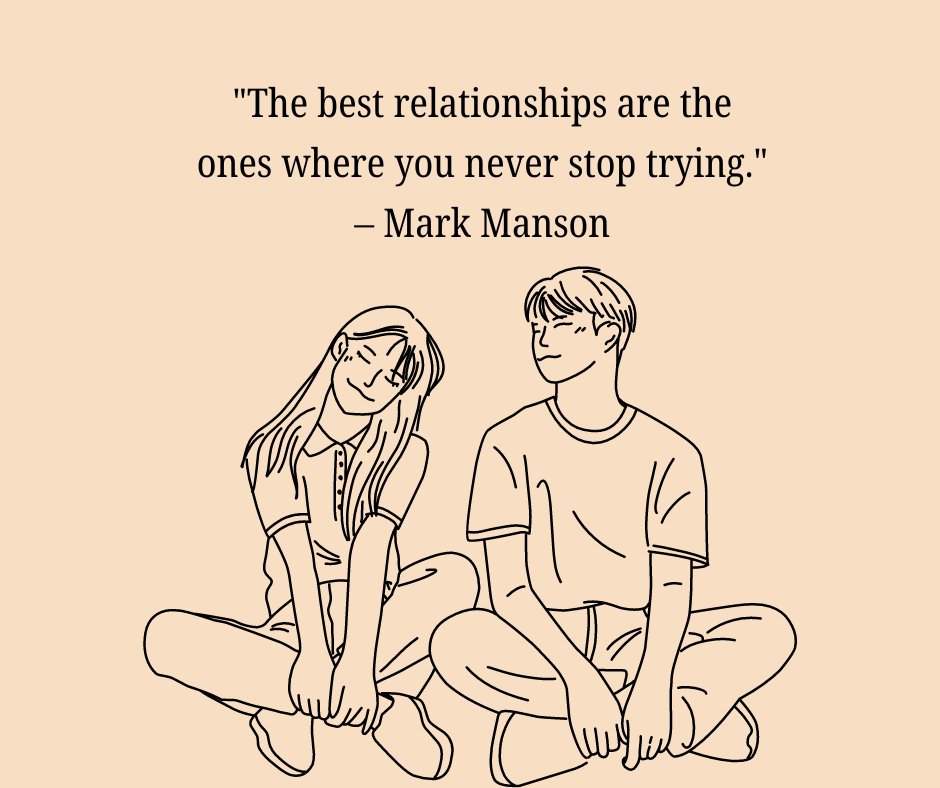 A relationship quote by Mark Manson, 'The best relationships are the ones where you never stop trying,' illustrated with a simple line drawing of a couple sitting together, symbolizing love and commitment.