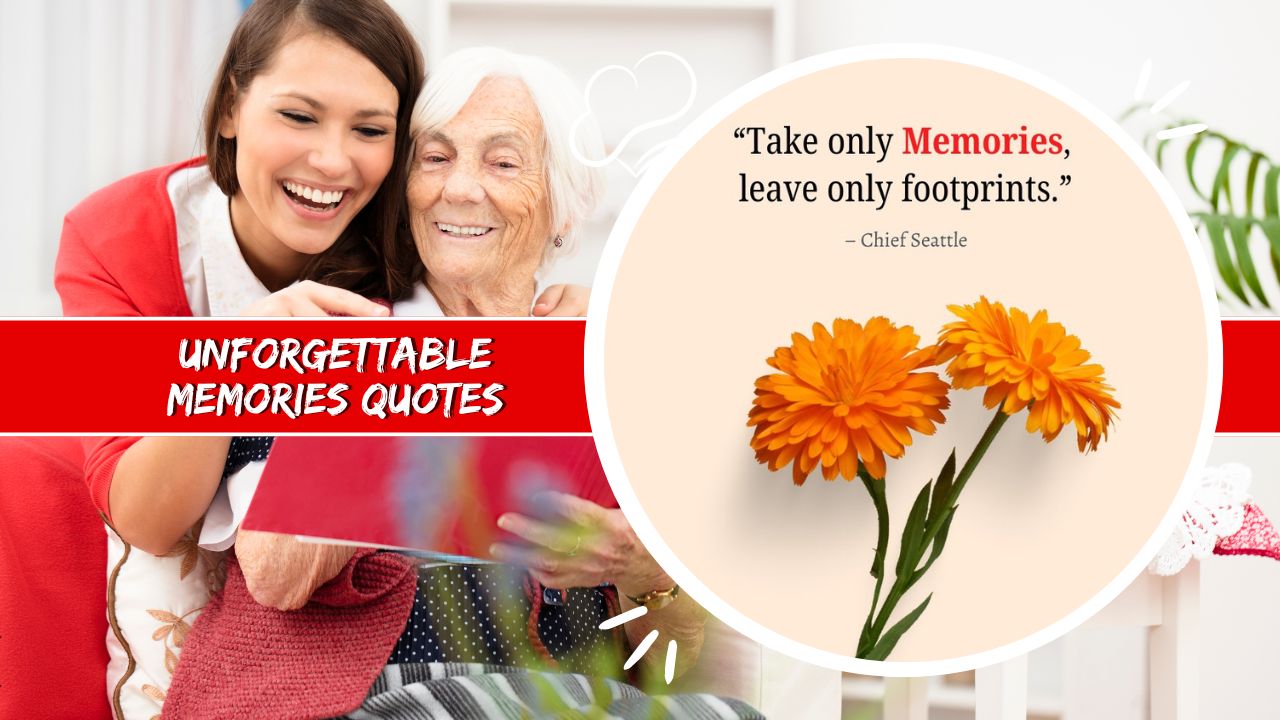 unforgettable memories quotes